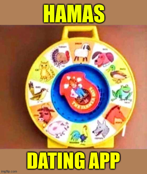Terrorist dating app | HAMAS; DATING APP | image tagged in dating,app,terrorist | made w/ Imgflip meme maker