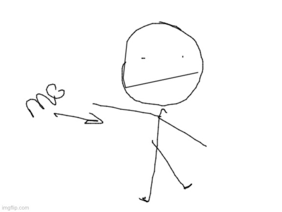 stickman | image tagged in blank white template | made w/ Imgflip meme maker