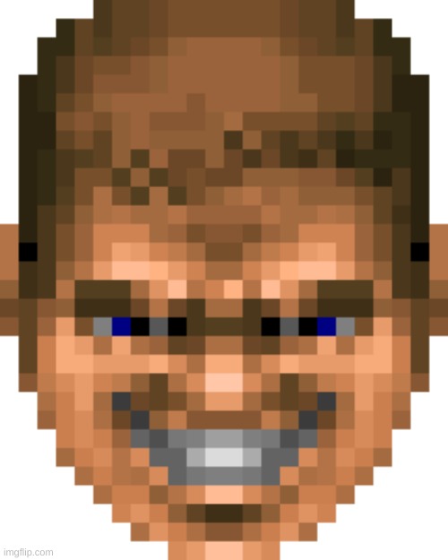 doomguy grin | image tagged in doomguy grin | made w/ Imgflip meme maker