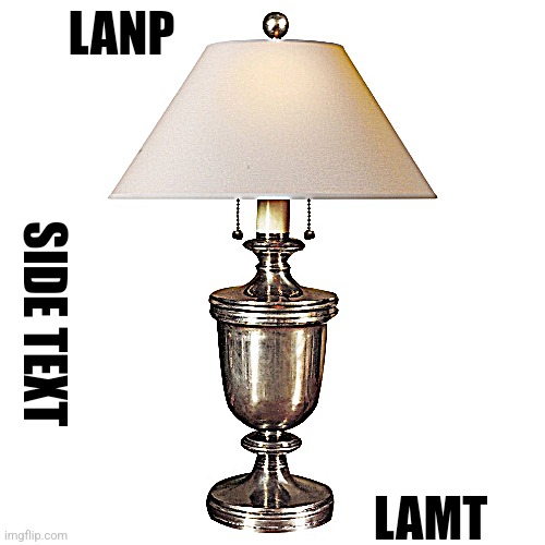 LANP; SIDE TEXT; LAMT | made w/ Imgflip meme maker