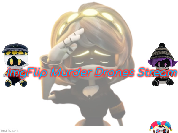 Made a logo for the contest !!DO NOT DISSAPPROVE!! | ImgFlip Murder Drones Stream | made w/ Imgflip meme maker