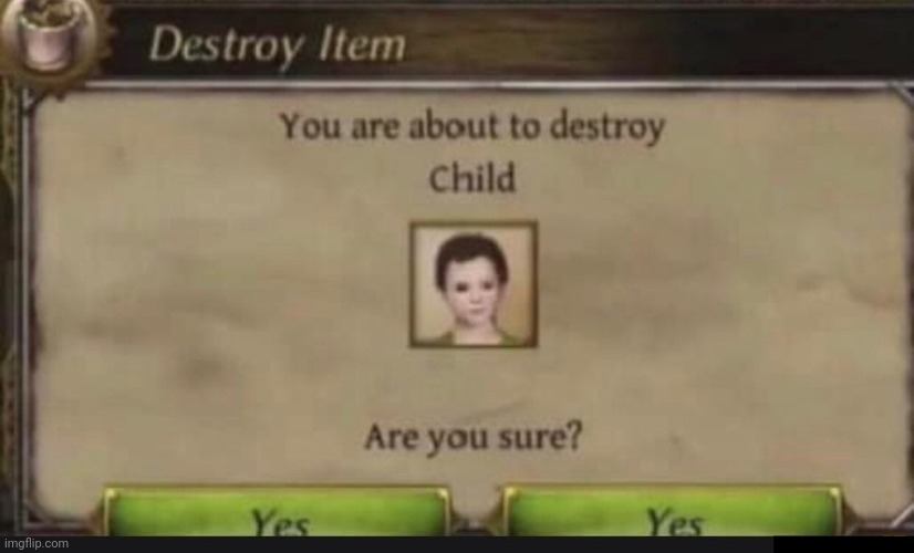 You're about to destroy child | image tagged in you're about to destroy child | made w/ Imgflip meme maker