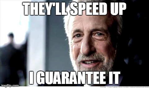 Scumbags Who See You Trying To Pass Them On The Highway... | THEY'LL SPEED UP I GUARANTEE IT | image tagged in memes,i guarantee it | made w/ Imgflip meme maker