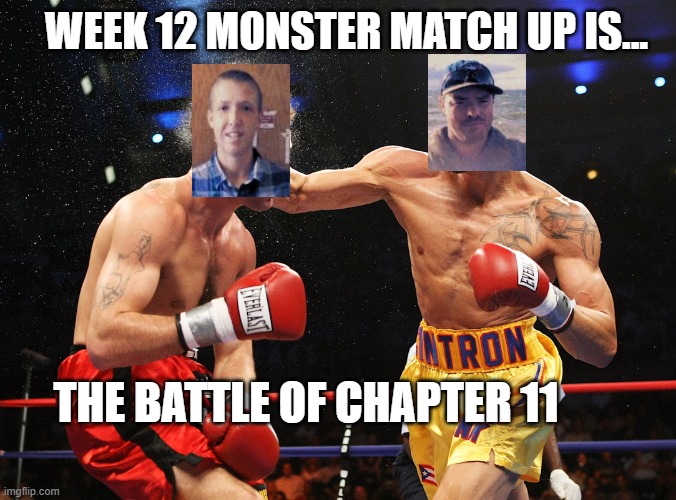 RW | WEEK 12 MONSTER MATCH UP IS... THE BATTLE OF CHAPTER 11 | image tagged in boxing match | made w/ Imgflip meme maker