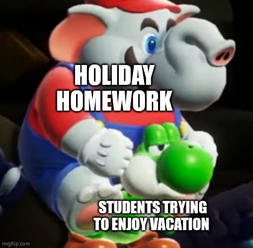 Man, life is not Daijoubu... | HOLIDAY HOMEWORK; STUDENTS TRYING TO ENJOY VACATION | image tagged in students,holiday,homework,relatable,memes | made w/ Imgflip meme maker
