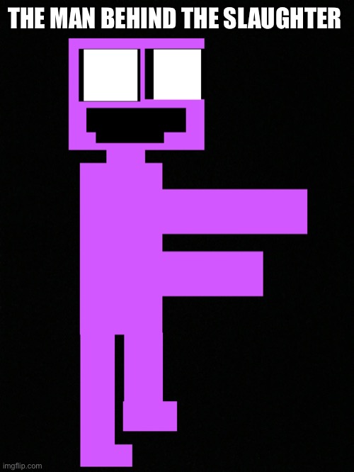 PURPLE GUY! | THE MAN BEHIND THE SLAUGHTER | made w/ Imgflip meme maker