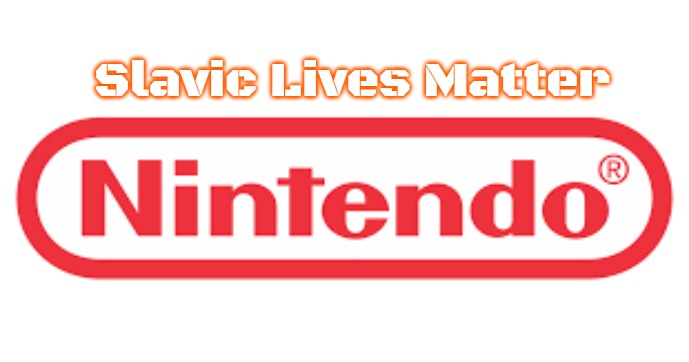 Nintendo logo | Slavic Lives Matter | image tagged in nintendo logo,slavic | made w/ Imgflip meme maker