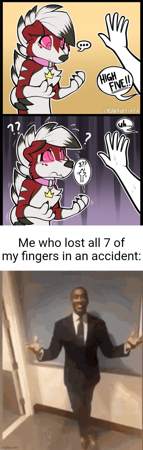 Furry artists when I tell them that a pokemon is not an OC | Me who lost all 7 of my fingers in an accident: | image tagged in smiling black guy in suit | made w/ Imgflip meme maker