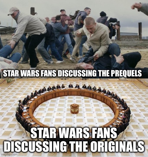 It very true | STAR WARS FANS DISCUSSING THE PREQUELS; STAR WARS FANS DISCUSSING THE ORIGINALS | image tagged in men discussing men fighting,star wars | made w/ Imgflip meme maker