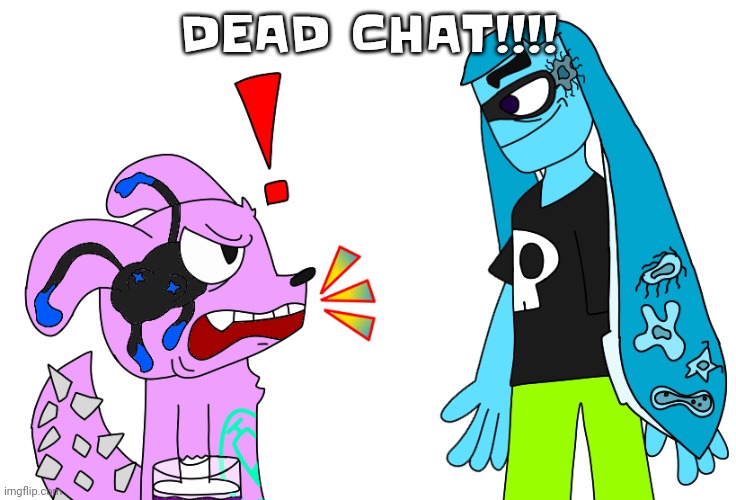 Yeah | DEAD CHAT!!!! | image tagged in too stupid to understand | made w/ Imgflip meme maker