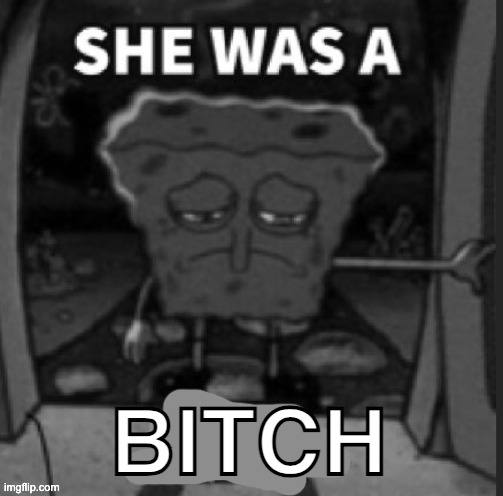 BITCH | made w/ Imgflip meme maker