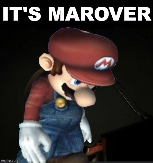 It's Joever | IT'S MAROVER | image tagged in it's joever | made w/ Imgflip meme maker