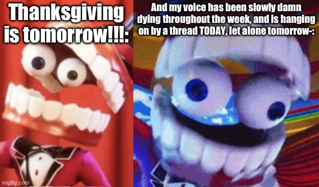 Kill me now | And my voice has been slowly damn dying throughout the week, and is hanging on by a thread TODAY, let alone tomorrow-:; Thanksgiving is tomorrow!!!: | image tagged in wawa | made w/ Imgflip meme maker