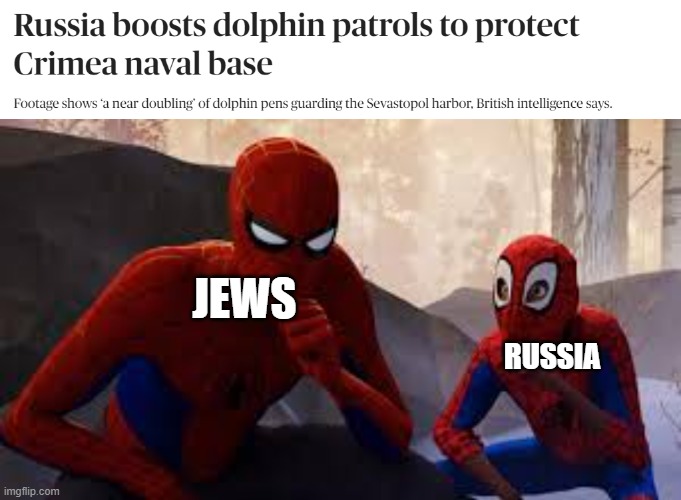 JEWS; RUSSIA | image tagged in spider verse mimic | made w/ Imgflip meme maker