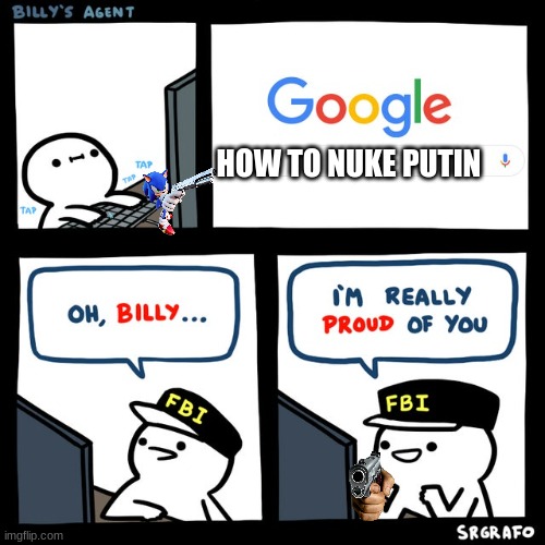 Billy's FBI Agent | HOW TO NUKE PUTIN | image tagged in billy's fbi agent | made w/ Imgflip meme maker