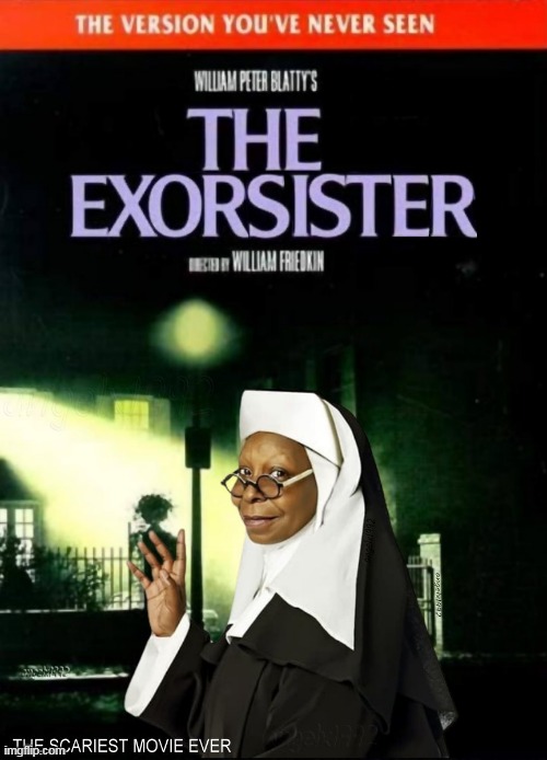 image tagged in whoopi goldberg,horror movies,the exorcist,sister act,mashup,nun | made w/ Imgflip meme maker