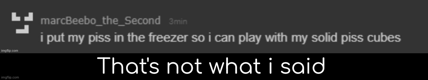 That's not what i said | made w/ Imgflip meme maker