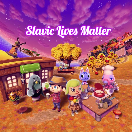 AC NL Autumn | Slavic Lives Matter | image tagged in ac nl autumn,slavic | made w/ Imgflip meme maker