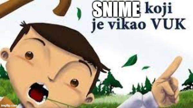 SNIME | made w/ Imgflip meme maker