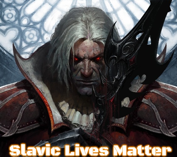 Diablo immortal blood knight | Slavic Lives Matter | image tagged in diablo immortal blood knight,slavic | made w/ Imgflip meme maker
