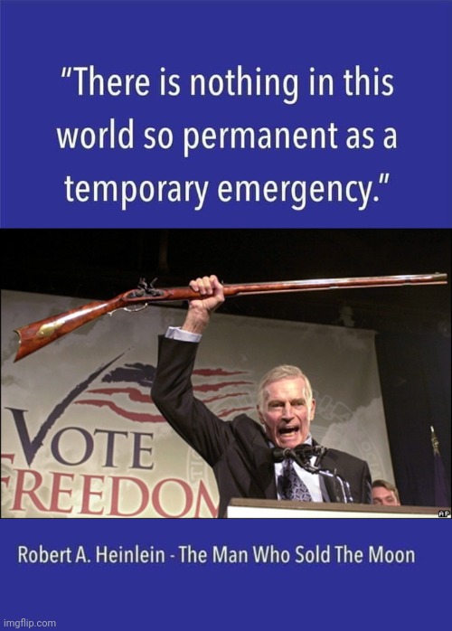 Temporary Emergency Heinlein quote | image tagged in charleton heston nra | made w/ Imgflip meme maker