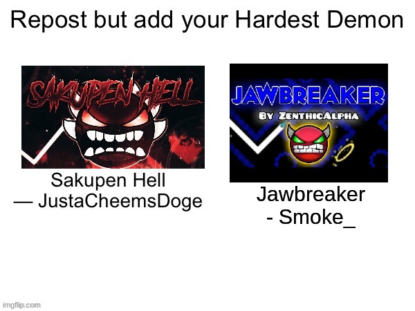 Jawbreaker
- Smoke_ | made w/ Imgflip meme maker