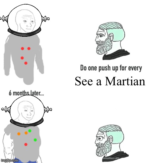 Marshen | See a Martian | image tagged in do one push up for every x | made w/ Imgflip meme maker
