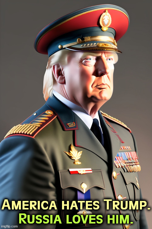 America hates Trump. Russia loves him. | image tagged in trump,russia,agent,treason | made w/ Imgflip meme maker