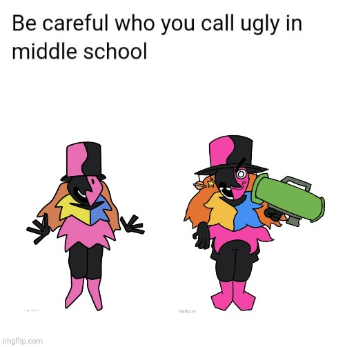 Fantoche got such a glow up, in his old design you could mistake him for a good guy! | image tagged in be careful who you call ugly in middle school | made w/ Imgflip meme maker