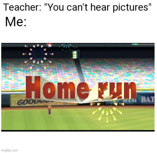 classic wii sports baseball things... | image tagged in you can't hear pictures,video games,wii,wii sports,baseball,home run | made w/ Imgflip meme maker