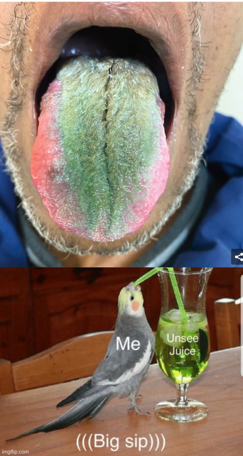 Instant appetite suppressant | image tagged in unsee juice,can't unsee,hairy,green,tongue,pass the unsee juice my bro | made w/ Imgflip meme maker