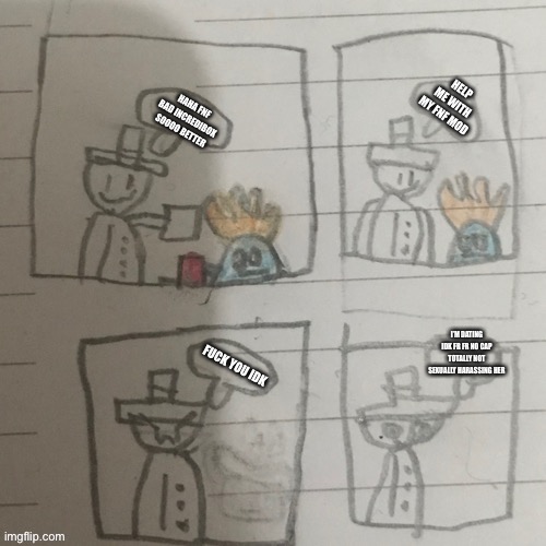 My handwriting is crappy, and sammy in the 4th panel is purposefully supposed to look like that | made w/ Imgflip meme maker