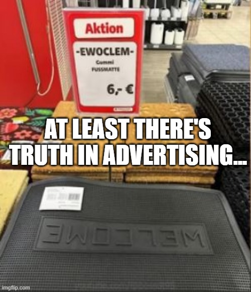 Ewoclem | AT LEAST THERE'S TRUTH IN ADVERTISING... | image tagged in you had one job | made w/ Imgflip meme maker