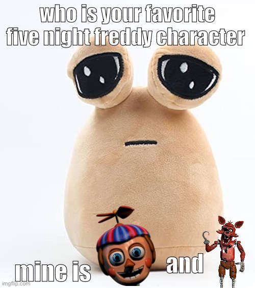 together we are fan af | who is your favorite five night freddy character; mine is; and | image tagged in alien poo | made w/ Imgflip meme maker
