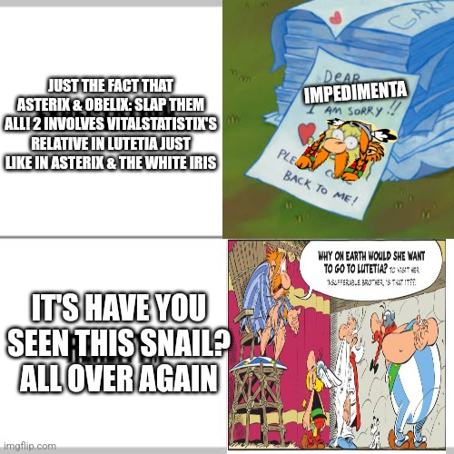 Expectation vs Reality | JUST THE FACT THAT ASTERIX & OBELIX: SLAP THEM ALL! 2 INVOLVES VITALSTATISTIX'S RELATIVE IN LUTETIA JUST LIKE IN ASTERIX & THE WHITE IRIS; IMPEDIMENTA; IT'S HAVE YOU SEEN THIS SNAIL? ALL OVER AGAIN | image tagged in expectation vs reality,asterix,missing,relatives | made w/ Imgflip meme maker
