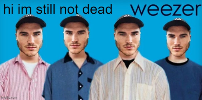 hyd chatters | hi im still not dead | image tagged in schleezer | made w/ Imgflip meme maker