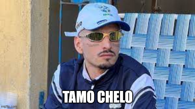 TAMO CHELO | made w/ Imgflip meme maker