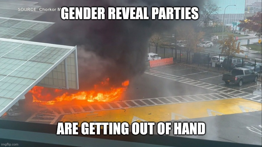 Why would you even want your baby gender reveal party at the border anyway? | GENDER REVEAL PARTIES; ARE GETTING OUT OF HAND | made w/ Imgflip meme maker