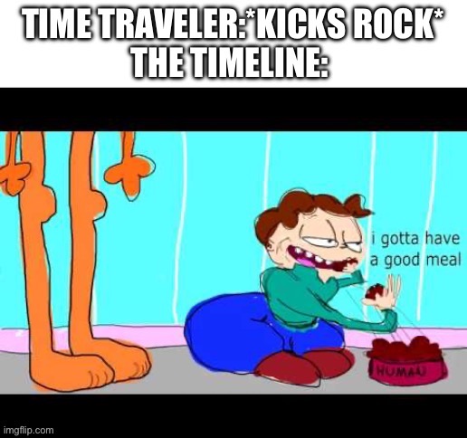 The timeline | image tagged in garfield | made w/ Imgflip meme maker