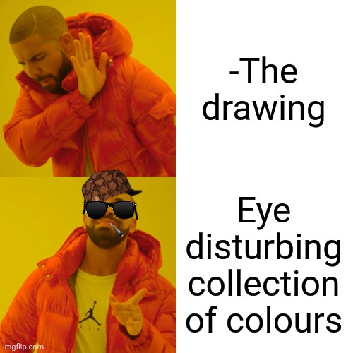 -They're jumping on my sight. | -The drawing; Eye disturbing collection of colours | image tagged in memes,drake hotline bling,horse drawing,skeletor disturbing facts,cursed image,troll face colored | made w/ Imgflip meme maker