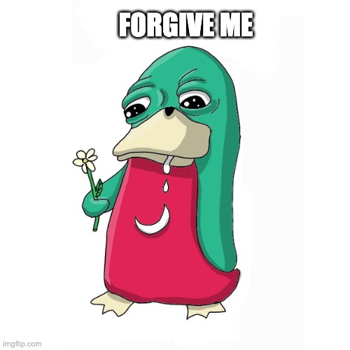 forgive me | FORGIVE ME | image tagged in wassie sorry | made w/ Imgflip meme maker