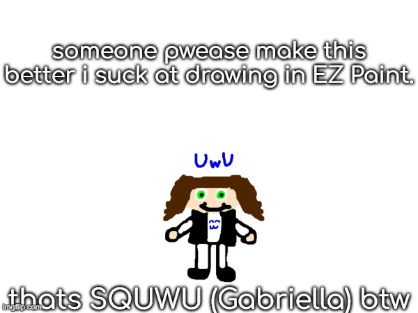 i identify myself as kilometers per second | someone pwease make this better i suck at drawing in EZ Paint. thats SQUWU (Gabriella) btw | image tagged in kill me,oh wow are you actually reading these tags,if you read tags you are a furry | made w/ Imgflip meme maker