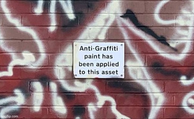 Anti graffiti | image tagged in wall treated,with anti graffiti,paint,one job | made w/ Imgflip meme maker
