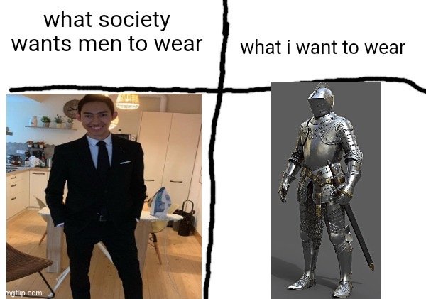 what society wants men to wear vs what i want to wear | image tagged in what society wants men to wear vs what i want to wear | made w/ Imgflip meme maker