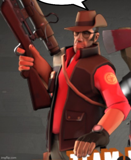 TF2 sniper | image tagged in tf2 sniper | made w/ Imgflip meme maker