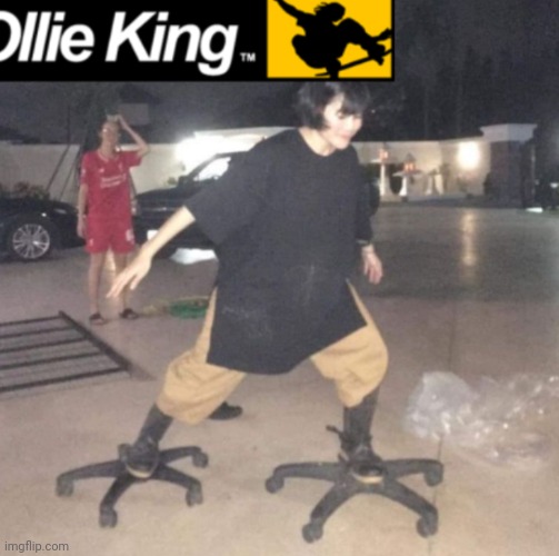 Ollie king | image tagged in ollie king | made w/ Imgflip meme maker