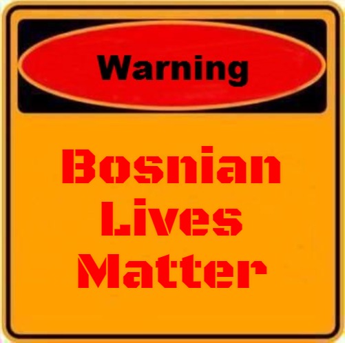 Warning Sign | Bosnian Lives Matter | image tagged in memes,warning sign,slavic,bosnian war | made w/ Imgflip meme maker