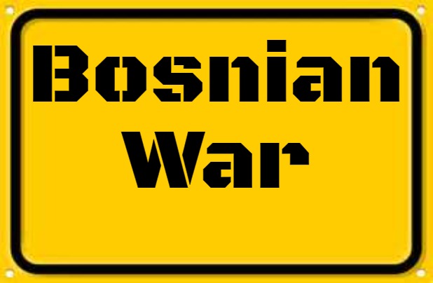 Blank Yellow Sign | Bosnian War | image tagged in memes,blank yellow sign,slavic,bosnian war | made w/ Imgflip meme maker