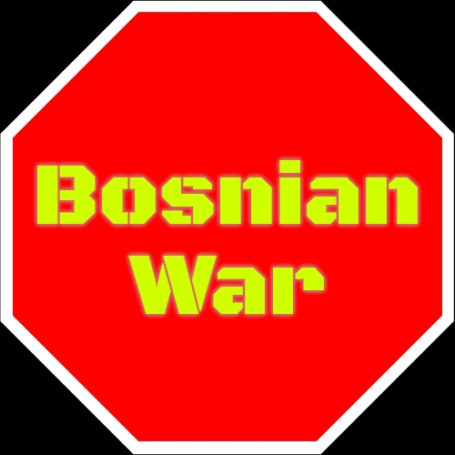 blank stop sign | Bosnian War | image tagged in blank stop sign,slavic,bosnian war | made w/ Imgflip meme maker
