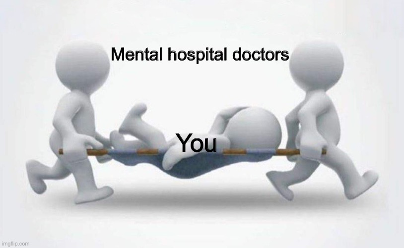 What happened to him? | You Mental hospital doctors | image tagged in what happened to him | made w/ Imgflip meme maker